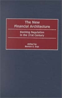 The New Financial Architecture : Banking Regulation in the 21st Century артикул 2147e.