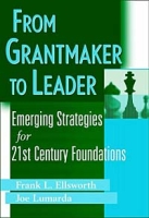 From Grantmaker to Leader: Emerging Strategies for 21st Century Foundations артикул 2158e.