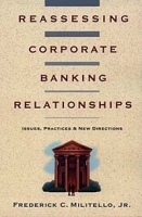 Reassessing Corporate Banking Relationships: Issues, Practices & New Directions #09803 артикул 2183e.