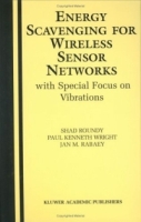 Energy Scavenging for Wireless Sensor Networks : with Special Focus on Vibrations артикул 1948e.