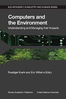 Computers and the Environment: Understanding and Managing Their Impacts (Eco-Efficiency in Industry and Science, 14) артикул 2152e.