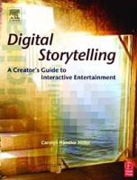 Digital Storytelling : A Creator's Guide to Interactive Entertainment артикул 2169e.