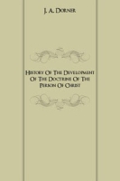 History Of The Development Of The Doctrine Of The Person Of Christ артикул 1906e.