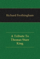 A Tribute To Thomas Starr King артикул 1936e.