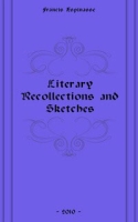 Literary Recollections and Sketches артикул 2109e.