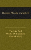 The Life And Works Of Friedrich Hebbel артикул 2120e.