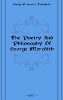 The Poetry And Philosophy Of George Meredith артикул 2122e.